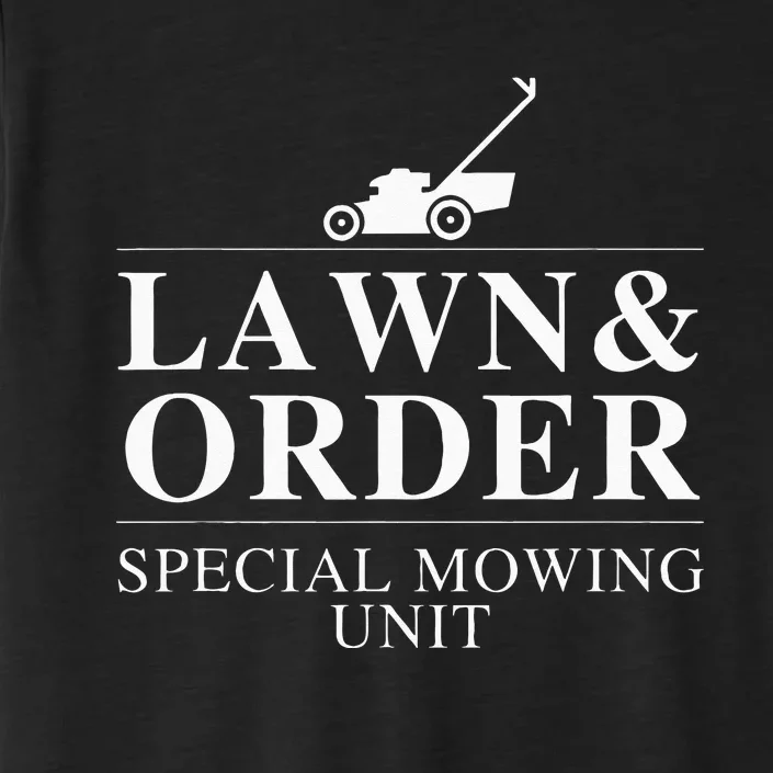 Lawn & Order Special Mowing Unit Funny Dad Joke ChromaSoft Performance T-Shirt