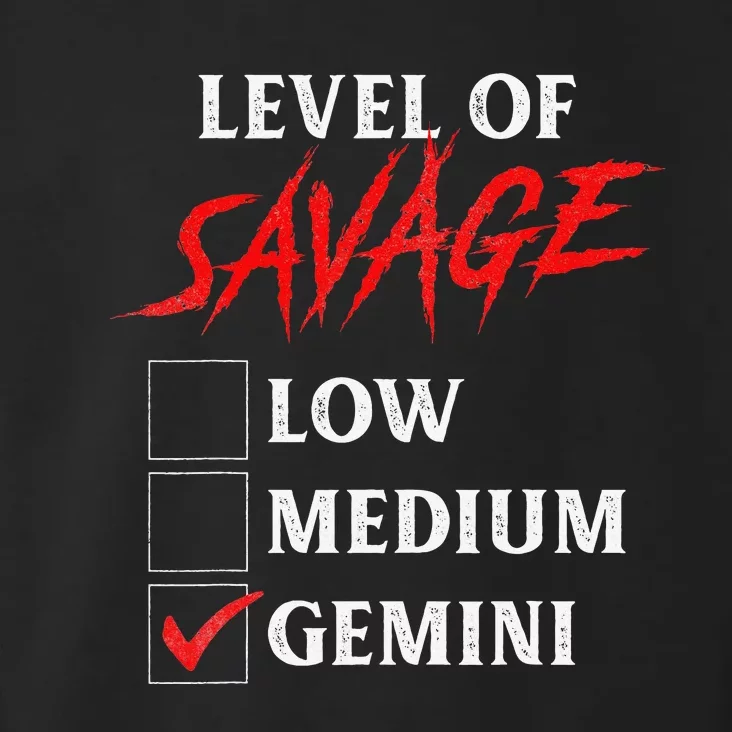 Level Of Savage Gemini Funny Zodiac Queen King Toddler Hoodie