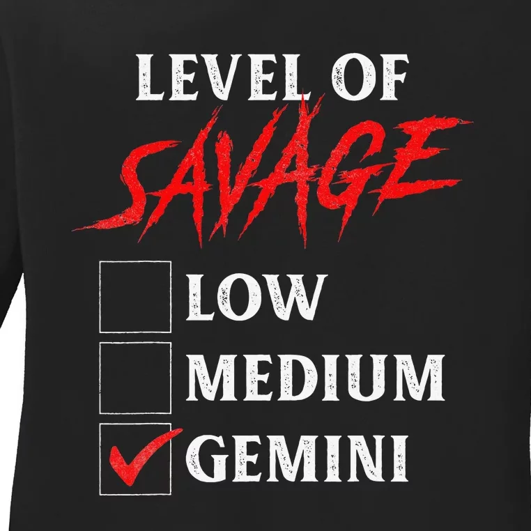 Level Of Savage Gemini Funny Zodiac Queen King Ladies Long Sleeve Shirt