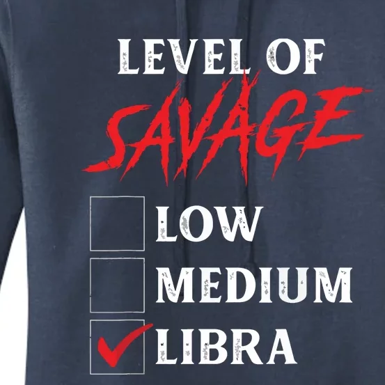 Level Of Savage Libra Shirts Funny Zodiac Queen King Women's Pullover Hoodie