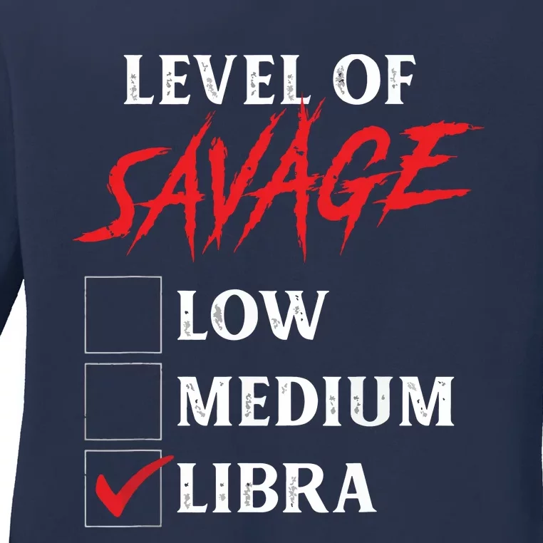 Level Of Savage Libra Shirts Funny Zodiac Queen King Ladies Long Sleeve Shirt