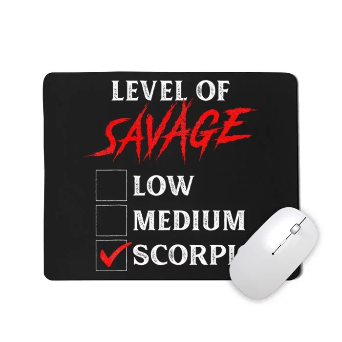 Level Of Savage Scorpio Funny Zodiac Queen King Mousepad