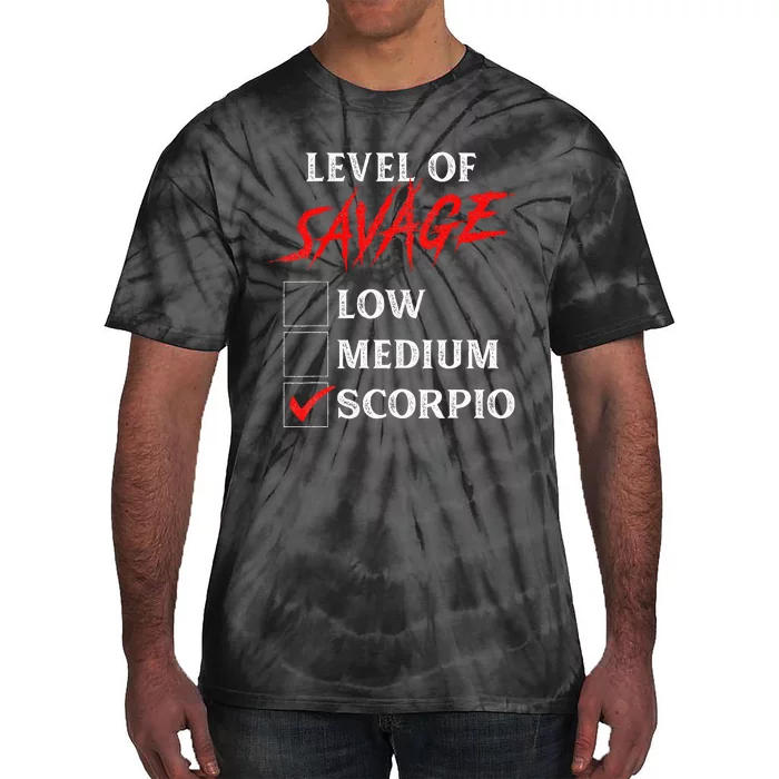 Level Of Savage Scorpio Funny Zodiac Queen King Tie-Dye T-Shirt