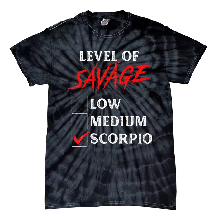 Level Of Savage Scorpio Funny Zodiac Queen King Tie-Dye T-Shirt