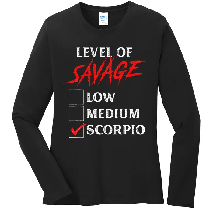 Level Of Savage Scorpio Funny Zodiac Queen King Ladies Long Sleeve Shirt