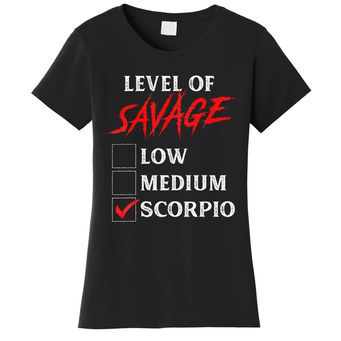 Level Of Savage Scorpio Funny Zodiac Queen King Women's T-Shirt