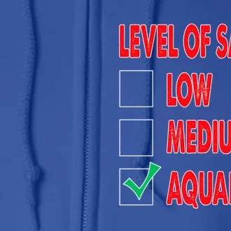 Level Of Savage Aquarius Astrology Gift Full Zip Hoodie