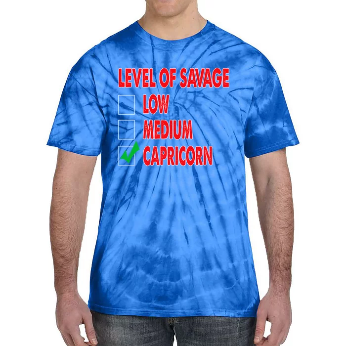 Level Of Savage Capricorn Astrology Meaningful Gift Tie-Dye T-Shirt