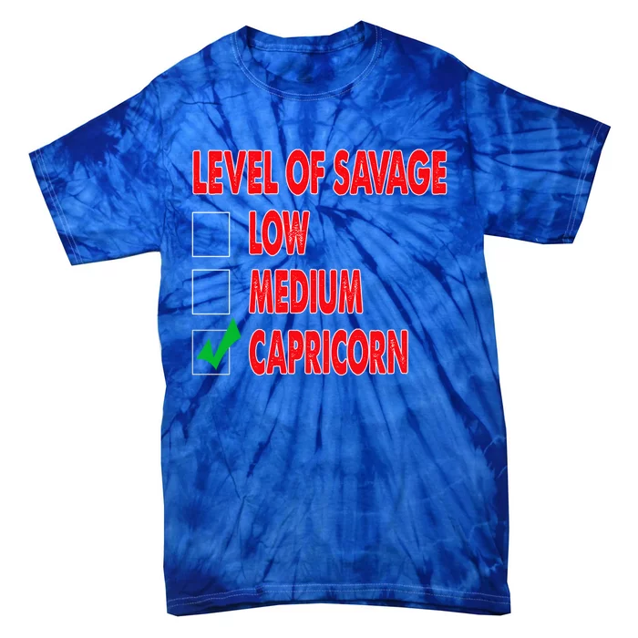 Level Of Savage Capricorn Astrology Meaningful Gift Tie-Dye T-Shirt