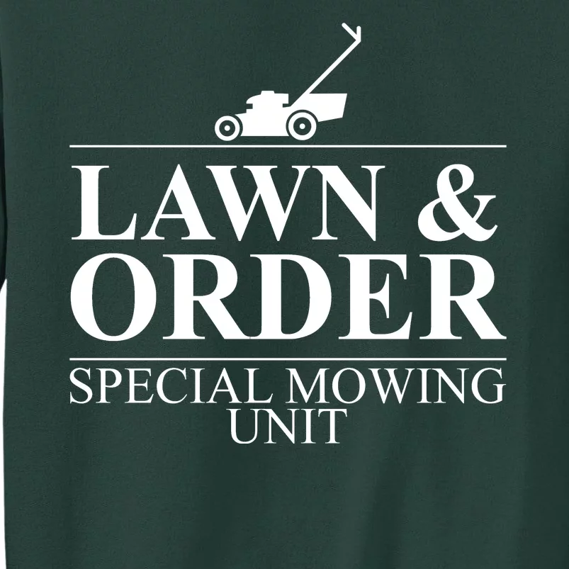 Lawn & Order Special Mowing Unit Tall Sweatshirt