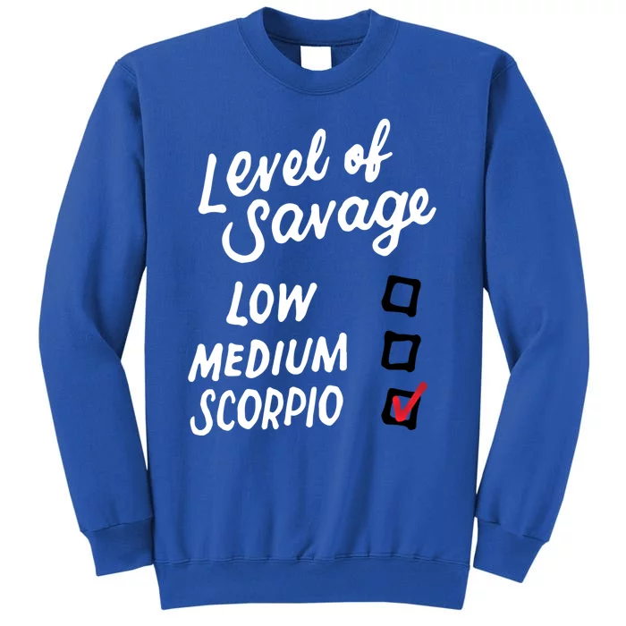 Level Of Savage Scorpio Funny Zodiac Sign Saying Birthday Funny Gift Sweatshirt