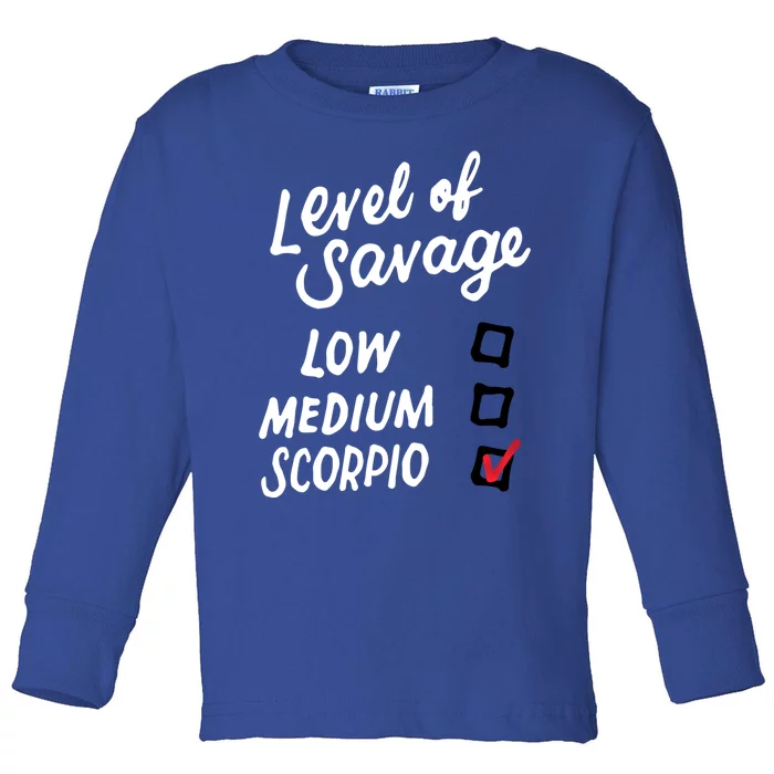 Level Of Savage Scorpio Funny Zodiac Sign Saying Birthday Funny Gift Toddler Long Sleeve Shirt