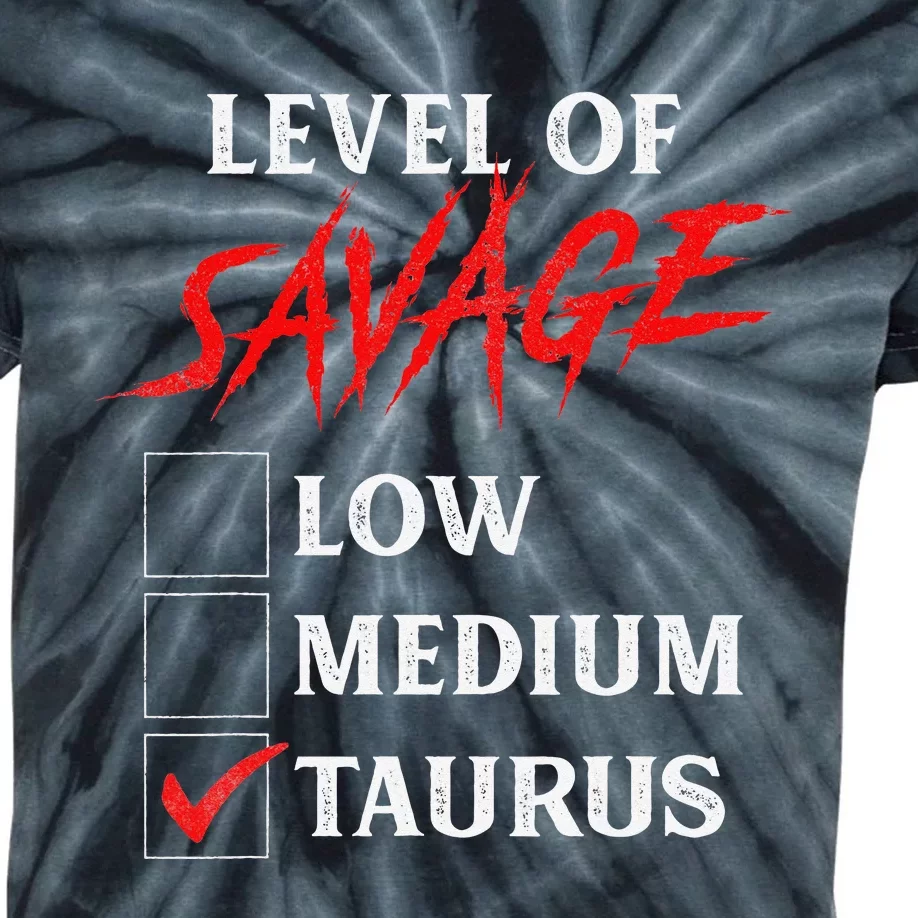 Level Of Savage Taurus Funny Zodiac Queen King Kids Tie-Dye T-Shirt