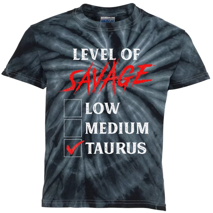 Level Of Savage Taurus Funny Zodiac Queen King Kids Tie-Dye T-Shirt