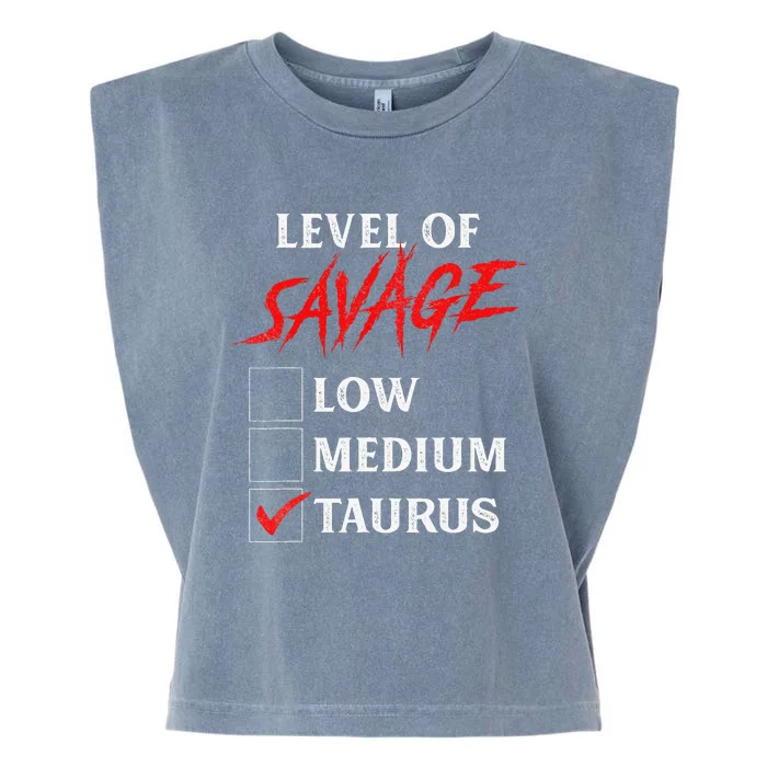 Level Of Savage Taurus Funny Zodiac Queen King Garment-Dyed Women's Muscle Tee