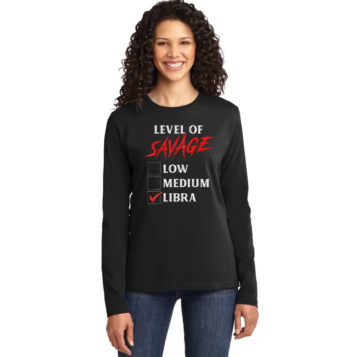 Level Of Savage Libra Funny Zodiac Queen King Man Ladies Long Sleeve Shirt