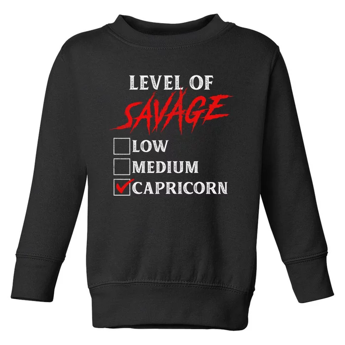 Level Of Savage Capricorn Funny Zodiac Queen King Toddler Sweatshirt