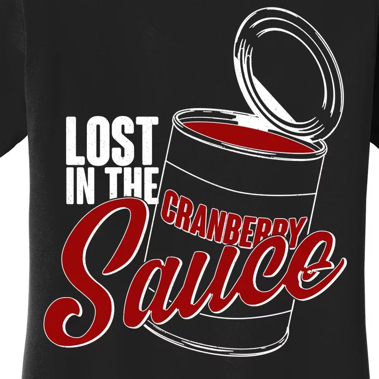 Lost In The Cranberry Sauce Women's T-Shirt