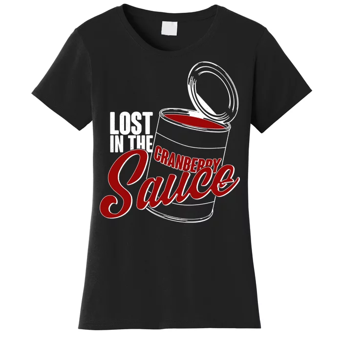 Lost In The Cranberry Sauce Women's T-Shirt