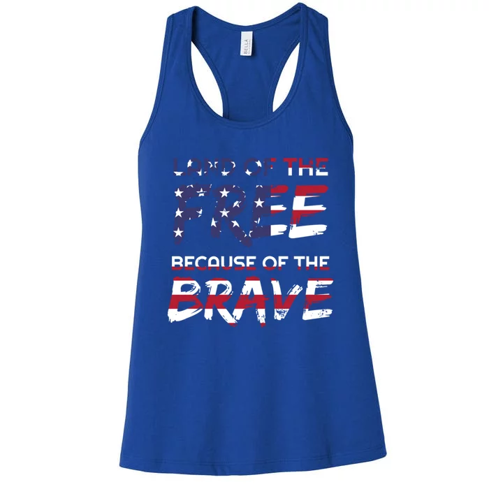 Land Of The Free Because Of The Brave Stars And Stripes Great Gift Women's Racerback Tank