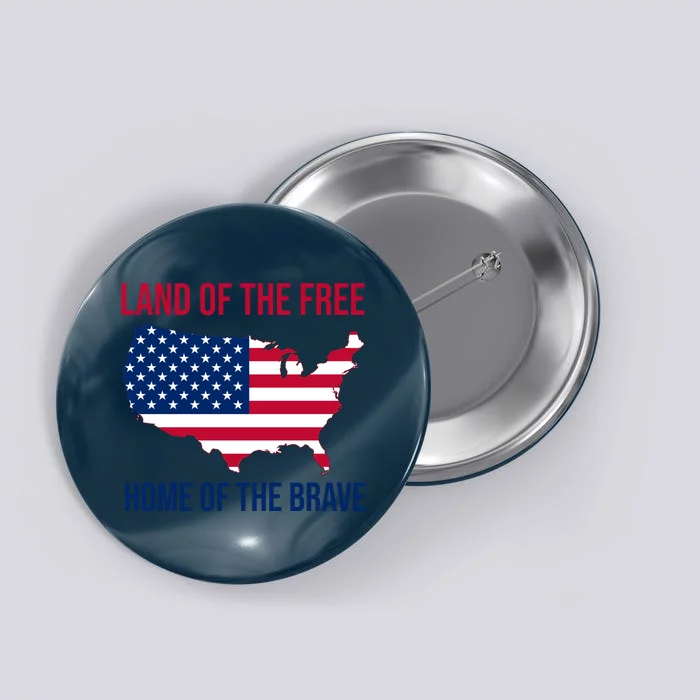 Land Of The Free Home Of The Brave American Flag Patriotic Button