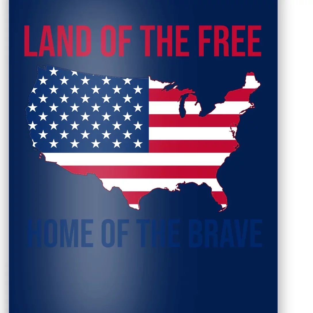 Land Of The Free Home Of The Brave American Flag Patriotic Poster