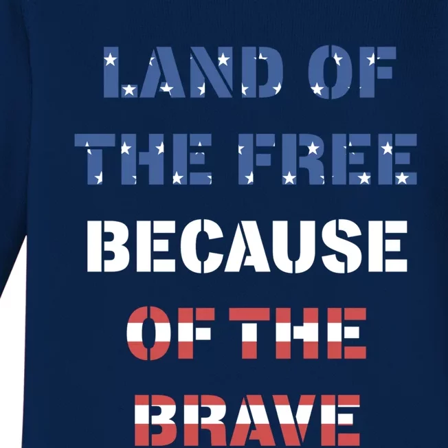 Land Of The Free Because Of The Brave Stars And Stripes Gift Baby Long Sleeve Bodysuit