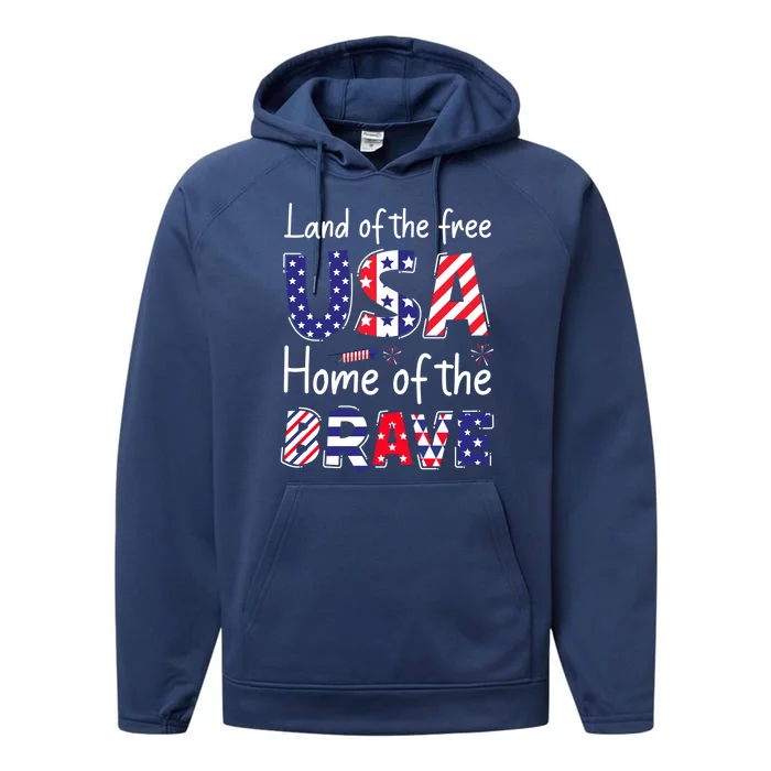 Land Of The Free Because Of The Brave Usa Gift Performance Fleece Hoodie