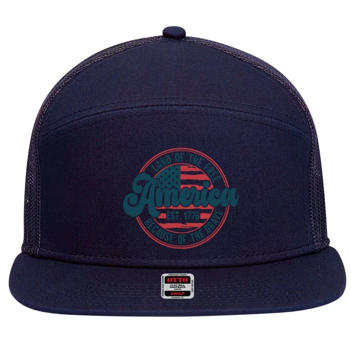 Land Of The Free Because Of The Brave 7 Panel Mesh Trucker Snapback Hat