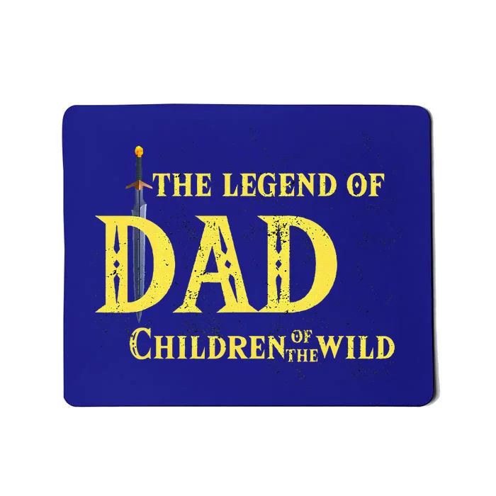 Legend Of The Dad Children Of The Wild Mousepad