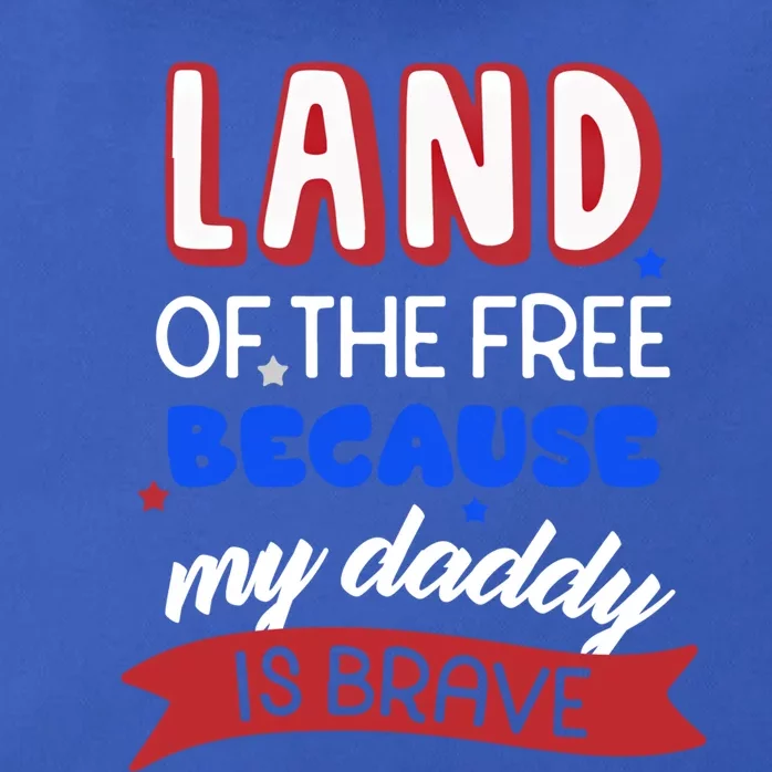 Land Of The Free Because My Daddy Is Brave Memorial Day Cool Gift Zip Tote Bag