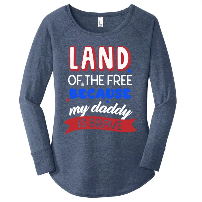 Land Of The Free Because My Daddy Is Brave Memorial Day Cool Gift Women's Perfect Tri Tunic Long Sleeve Shirt