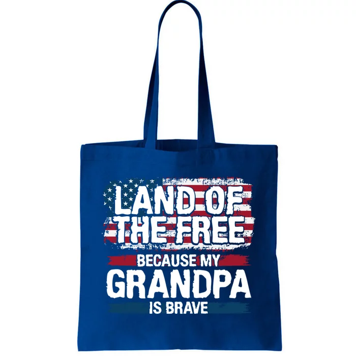 Land Of The Free Because My Grandpa Is Brave Veteran Army Cute Gift Tote Bag