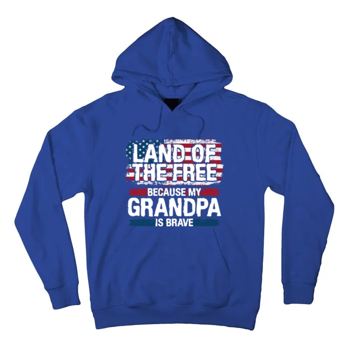 Land Of The Free Because My Grandpa Is Brave Veteran Army Cute Gift Tall Hoodie