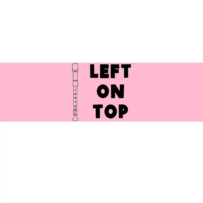 Left On Top Recorder Bumper Sticker