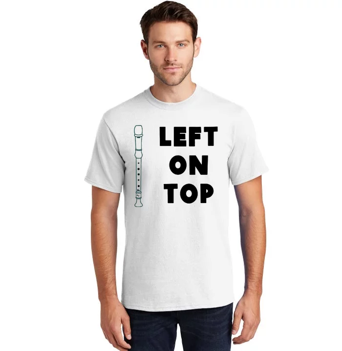 Left On Top Recorder Tall T-Shirt