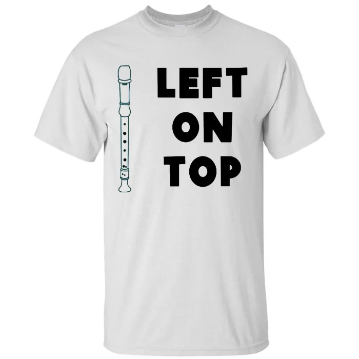 Left On Top Recorder Tall T-Shirt