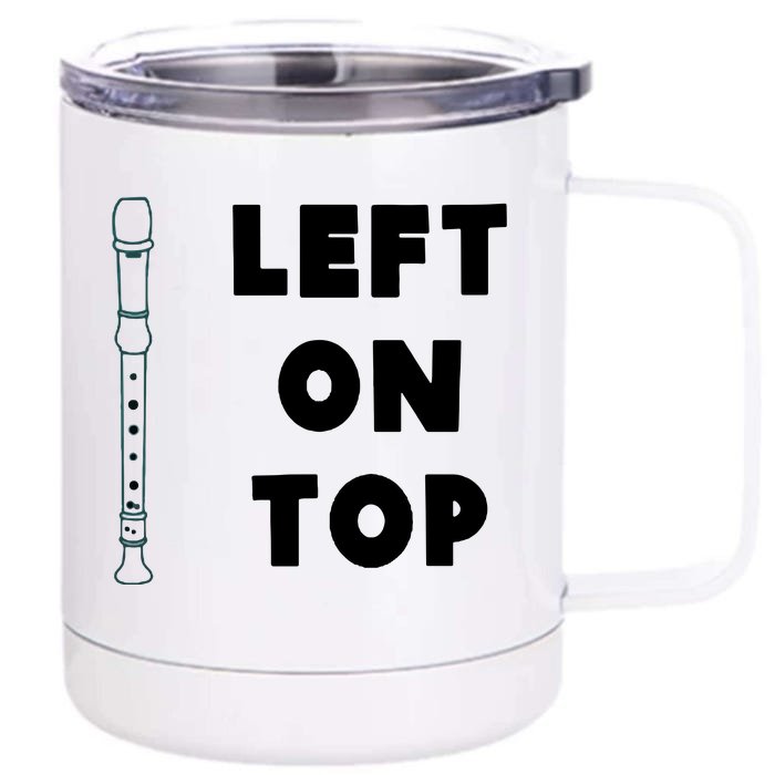 Left On Top Recorder Front & Back 12oz Stainless Steel Tumbler Cup