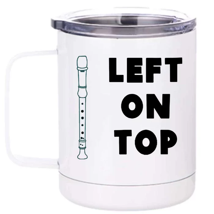 Left On Top Recorder Front & Back 12oz Stainless Steel Tumbler Cup