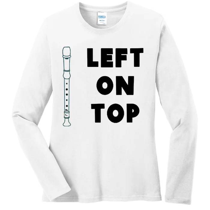 Left On Top Recorder Ladies Long Sleeve Shirt