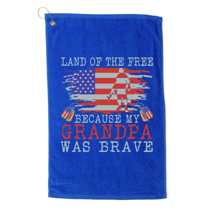 Land Of The Free Because My Grandpa Was Brave Veteran Gift Platinum Collection Golf Towel