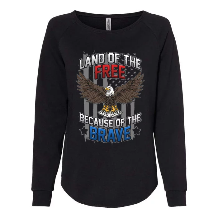 Land Of The Free Because Of The Brave July 4th Veteran's Day Gift Womens California Wash Sweatshirt