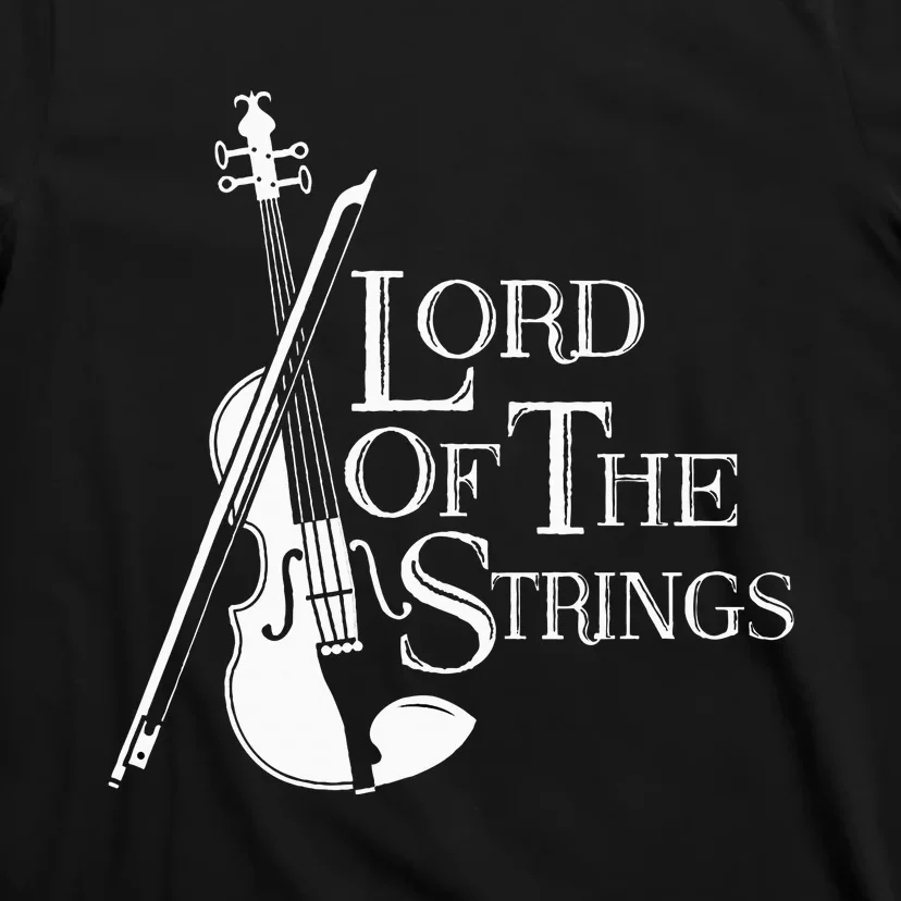 Lord Of The Strings Violin Musician Humor T-Shirt