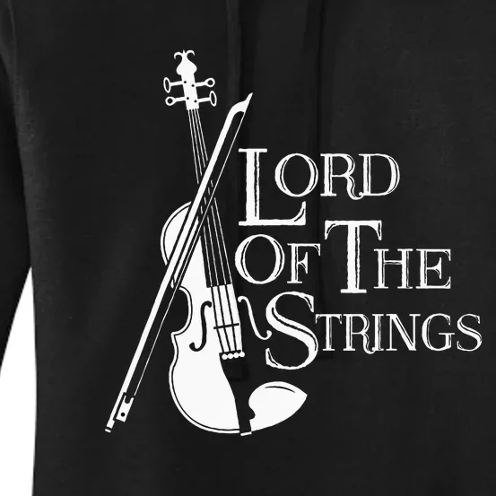 Lord Of The Strings Violin Musician Humor Women's Pullover Hoodie