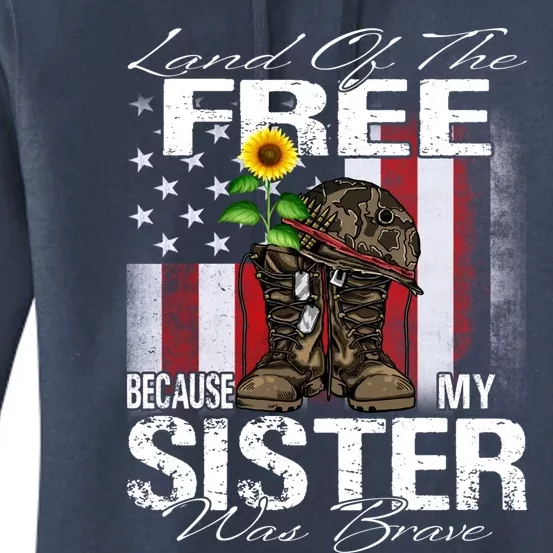 Land Of The Free Because My Sister Is Brave Veteran Gift Women's Pullover Hoodie