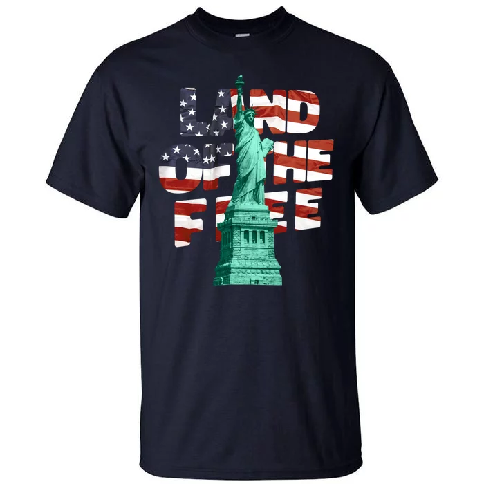 Land Of The Free Statue Of Liberty Tall T-Shirt