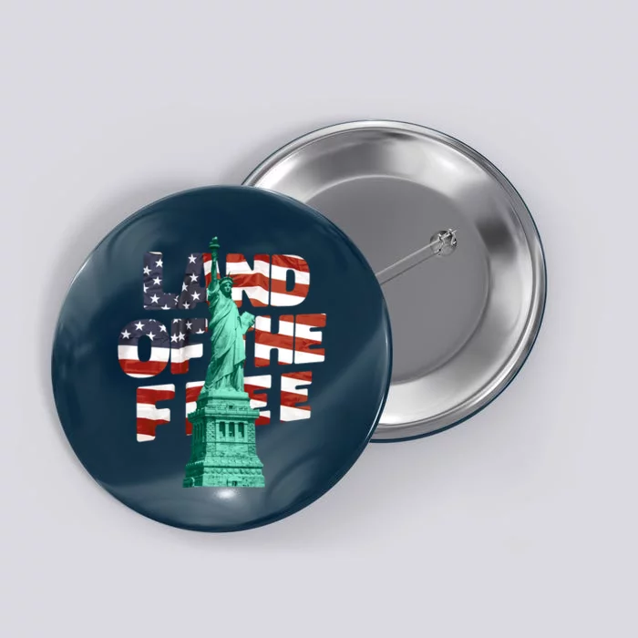 Land Of The Free Statue Of Liberty Button