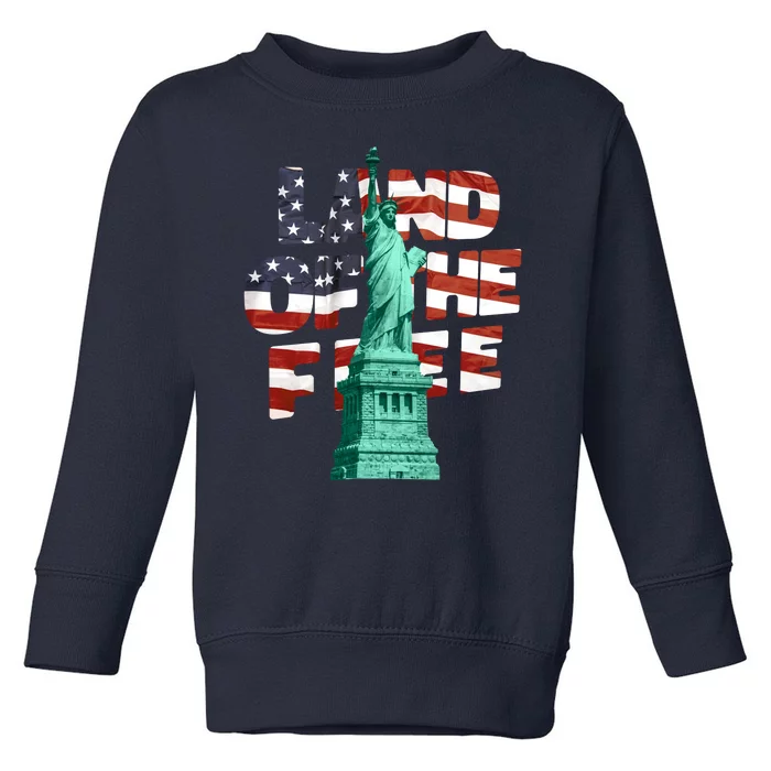 Land Of The Free Statue Of Liberty Toddler Sweatshirt