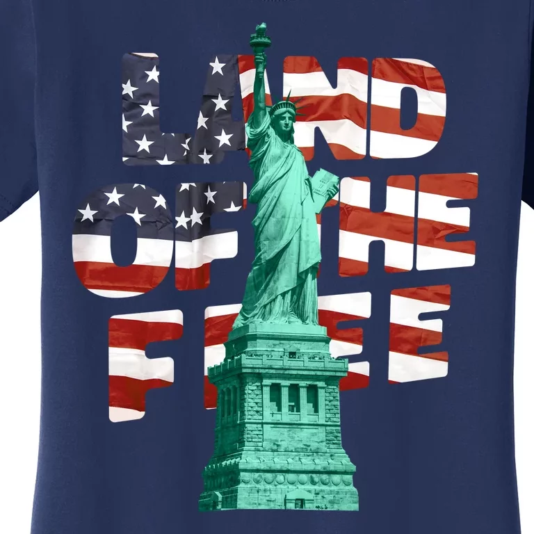 Land Of The Free Statue Of Liberty Women's T-Shirt