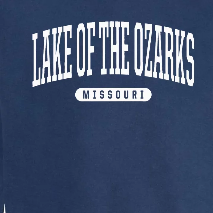 Lake Of The Ozarks Missouri Lake Of The Ozarks Garment-Dyed Sweatshirt